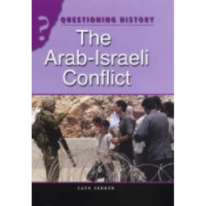 The Arab-Israeli Conflict (Questioning History)