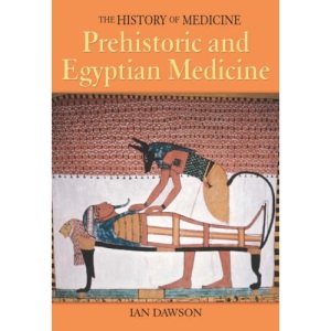 Prehistoric and Egyptian Medicine (History of Medicine)