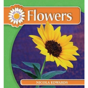 Flowers (See How Plants Grow)