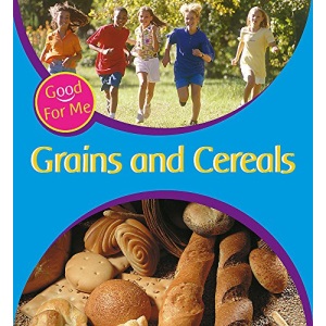 Grains and Cereals (Good For Me)