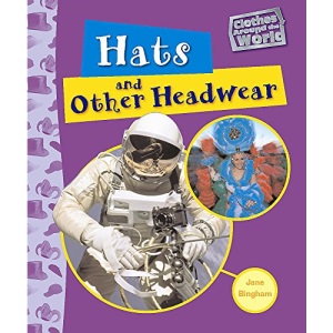 Hats and Other Headwear (Clothes Around The World)
