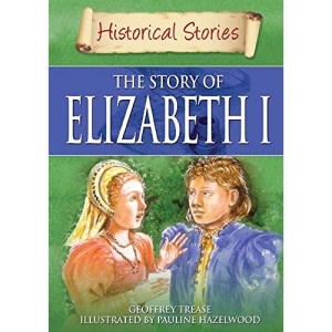 Elizabeth I (Historical Stories)