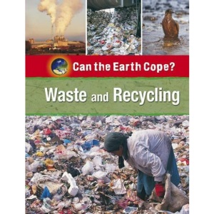 Waste and Recycling (Can The Earth Cope)