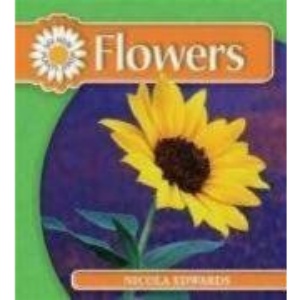 Flowers (See How Plants Grow)