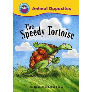 The Speedy Tortoise (Start Reading: Animal Opposites)