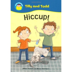 Hiccup! (Start Reading: Tilly and Todd)