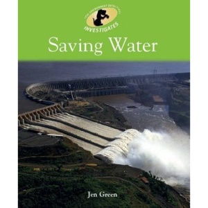 Saving Water (Environment Detective Investigates)