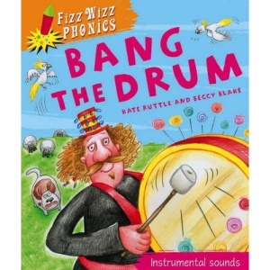 Bang the Drum (Fizz Wizz Phonics)