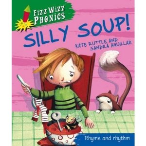 Silly Soup! (Fizz Wizz Phonics)