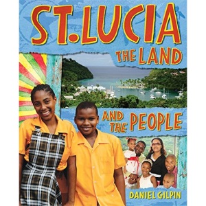St. Lucia: The Land and the People