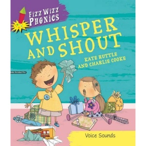 Whisper and Shout (Fizz Wizz Phonics)