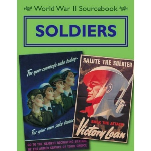 Soldiers (World War II Sourcebook)
