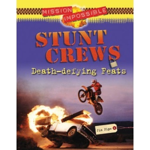 Stunt Crews: Death-defying Feats (Mission Impossible)