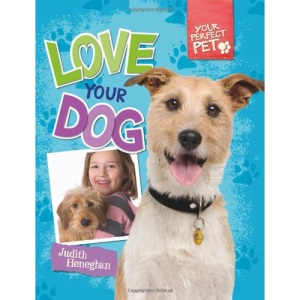Love Your Dog (Your Perfect Pet)