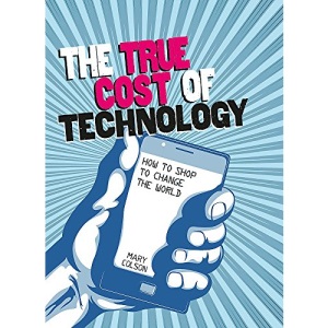 The True Cost of Technology (Consumer Nation)