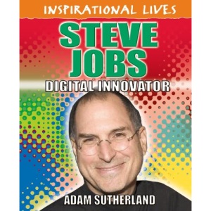 Inspirational Lives: Steve Jobs
