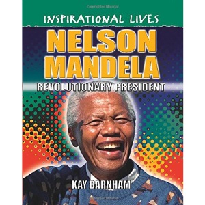 Inspirational Lives: Nelson Mandela