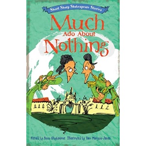 Much Ado About Nothing (Short, Sharp Shakespeare Stories)