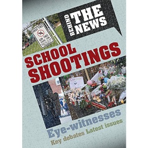 School Shootings (Behind the News)