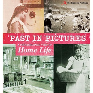 A Photographic View of Home Life (Past in Pictures)