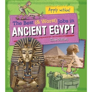 The Best and Worst Jobs: Ancient Egypt