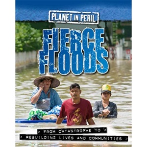 Fierce Floods (Planet in Peril)