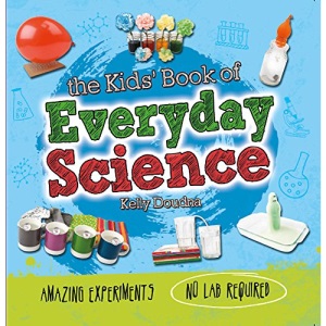The Kids' Book of Everyday Science