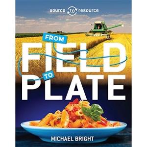 Food: From Field to Plate (Source to Resource)
