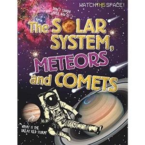 Watch This Space: The Solar System, Meteors and Comets