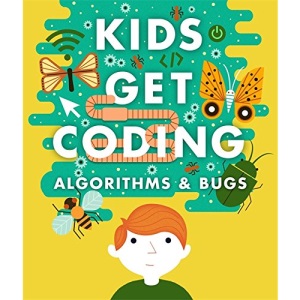 Kids Get Coding: Algorithms and Bugs