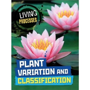 Living Processes: Plant Variation and Classification