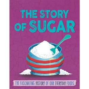 The Story of Food: Sugar