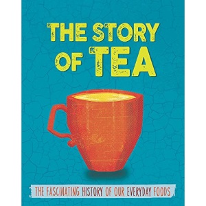 Tea (The Story of Food)