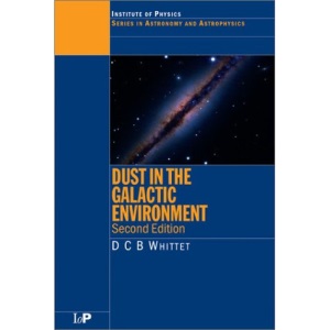 Dust in the Galactic Environment (Astronomy & Astrophysics)