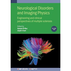 Neurological Disorders and Imaging Physics, Volume 2: Engineering and clinical perspectives of multiple sclerosis