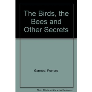 The Birds, the Bees and Other Secrets