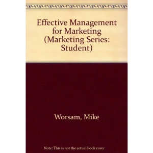 Effective Management for Marketing (Marketing Series: Student)