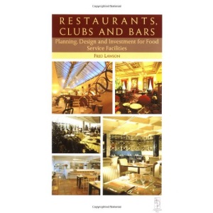 Restaurants Clubs and Bars: Planning, Design and Investment in Food Service Facilities (Library of Planning & Design)