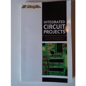 Integrated Circuits Projects (Maplin Projects)