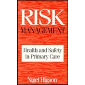 Risk Management: Health & Safety in Primary Care: Health and Safety in Primary Care