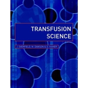 Transfusion Science (Biomedical Sciences Explained Series)