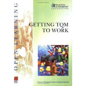 IMOLP Getting TQM to Work: Manage Activities Diploma S/NVQ Level 5 (Institute of Management Open Learning Programme)