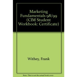 Marketing Fundamentals 1998-99 (CIM Student Workbook: Certificate)