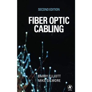 Fiber Optic Cabling: Theory, Design and Installation Practice