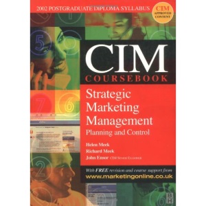 Strategic Marketing Management 2002-2003: Planning and Control (CIM Coursebook)