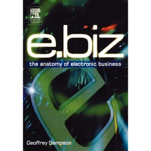 e.biz: The Anatomy of Electronic Business