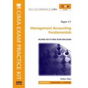 Management Accounting Fundamentals 2005: C1 (CIMA Official Exam Practice Kit)