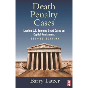 Death Penalty Cases: Leading U.S. Supreme Court Cases on Capital Punishment