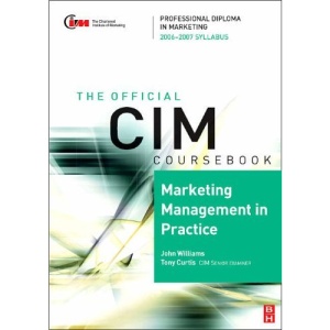 CIM Coursebook 06/07 Marketing Management in Practice