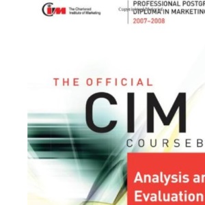 CIM Coursebook 07/08 Analysis and Evaluation: 07/08 Edition